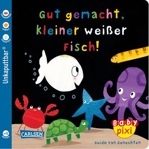 Baby Pixi (unkaputtbar) 65: VE 5 Gut gemacht, kleiner weißer Fisch! (5 Exemplare) von van Genechten,  Guido