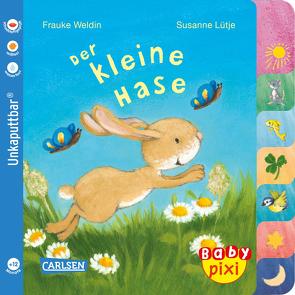 Baby Pixi (unkaputtbar) 97: Der kleine Hase von Lütje,  Susanne, Weldin,  Frauke