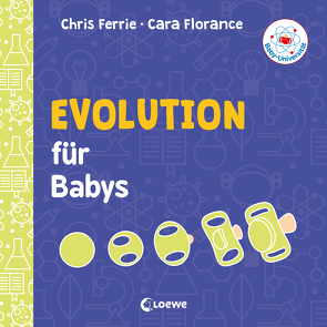 Baby-Universität – Evolution für Babys von Ferrie,  Chris, Florance,  Cara, Gondrom,  Christoph