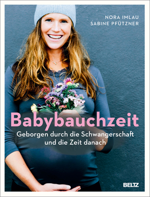 Babybauchzeit von Imlau,  Nora, Pfützner,  Sabine