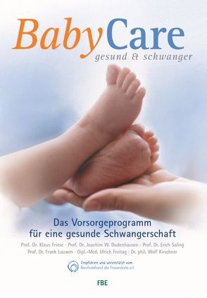 BabyCare – gesund & schwanger von Dudenhausen,  Joachim W., Freitag,  Ulrich, Friese,  Klaus, Kirschner,  Wolf, Louwen,  Frank, Saling,  Erich