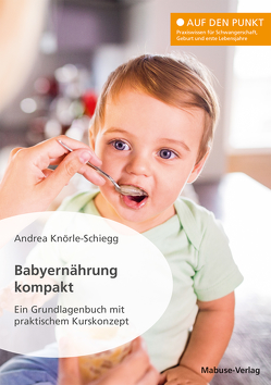 Babyernährung kompakt von Knörle-Schiegg,  Andrea