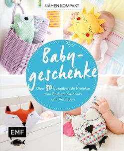 Nähen Kompakt – Babygeschenke von Bochem,  Susanne, Jahnke,  Yvonne, Lindemann,  Swantje, Pardun,  Christin, Starke,  Lena, Wilbat,  Lissi