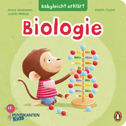 Babyleicht erklärt: Biologie von Andresen,  Anna Nora, Costa,  Marta, Weber,  Judith