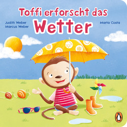 Toffi erforscht das Wetter von Costa,  Marta, Weber,  Judith, Weber,  Marcus