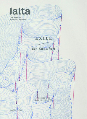 Exile. Ein Kunstheft von Al Haggi,  Mudar, Angel,  Arielle, Brumlik,  Micha, Chernivsky,  Marina, Czollek,  Max, Francisko,  Jason, Frank,  Yael, Grossmann,  Atina, Haendler,  Cecilia, Heinzmann,  Michael, Inowlocki,  Lena, Jensen,  Uffa, Jokinen,  Hannimari, Keissar,  Adi, Khalfa,  Zahava, Königsberg,  Sigmount, Lutset,  Valentin, Lyubka,  Andriy, Martins,  Ansgar, Meerapfel,  Jeanine, Ministerium für Mitgefühl, Nguyen,  Thi, Peaceman,  Hannah, Renz,  Werner, Rubenfeld Koralewska,  Magdalena, Rubenfeld,  Michael, Schapiro,  Anna, Schweizer,  Maya, Wellmann,  Leonie, Wenzel,  Mirjam, Wohl von Haselberg,  Lea, Yishai,  Sivan Ben