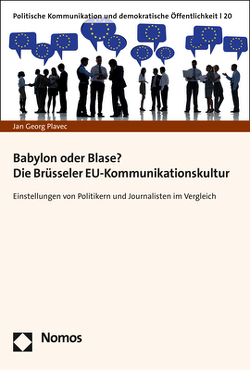 Babylon oder Blase? Die Brüsseler EU-Kommunikationskultur von Plavec,  Jan Georg