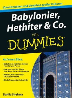 Babylonier, Hethiter & Co. für Dummies von Shehata,  Dahlia