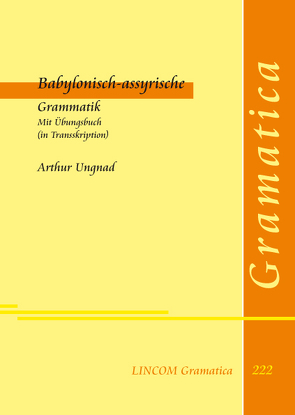 Babylonisch-assyrische Grammatik mit Übungsbuch (in Transskription) von Ungnad,  Arthur