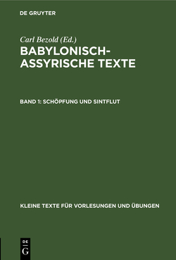 Babylonisch-assyrische Texte / Schöpfung und Sintflut von Bezold,  Carl