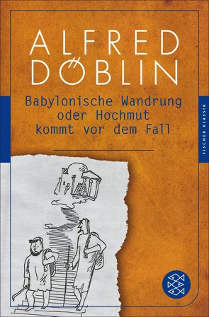 Babylonische Wandrung oder Hochmut kommt vor dem Fall von Döblin,  Alfred, Wagner,  Moritz