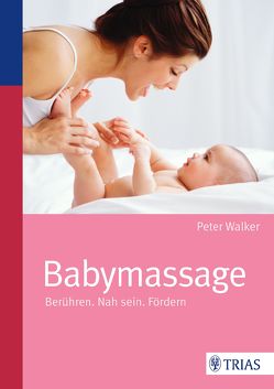 Babymassage von Walker,  Peter