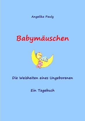 Babymäuschen von Pauly,  Angelika