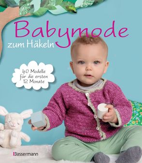 Babymode zum Häkeln von Verlagsgruppe Random House