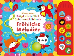 Babys allererstes Spiel- und Fühlbuch: Fröhliche Melodien von Baggott,  Stella, Watt,  Fiona