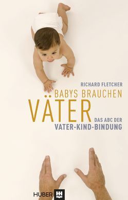 Babys brauchen Väter von Fletcher,  Richard, Klostermann,  Maren