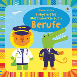 Babys erstes Mischmasch-Buch: Berufe von Baggott,  Stella, Watt,  Fiona