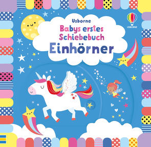 Babys erstes Schiebebuch: Einhörner von Baggott,  Stella, Watt,  Fiona