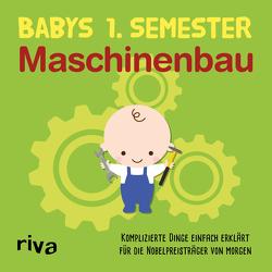 Babys erstes Semester – Maschinenbau von Verlag,  Riva