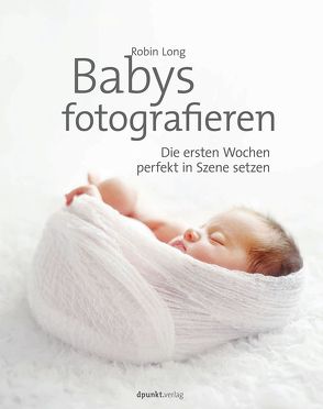 Babys fotografieren von Long,  Robin