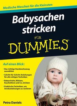 Babysachen stricken für Dummies von Daniels,  Petra