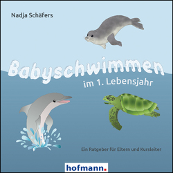 Babyschwimmen im 1. Lebensjahr von Schäfers,  Nadja