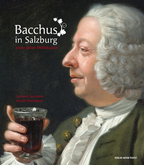 Bacchus in Salzburg von Ammerer,  Gerhard, Waitzbauer,  Harald