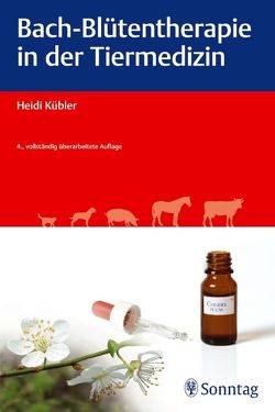 Bach-Blütentherapie in der Tiermedizin von Kübler,  Heidi