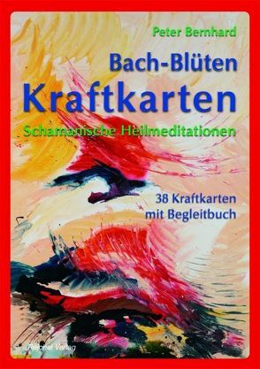 Bach-Blüten Kraftkarten von Bernhard,  Peter