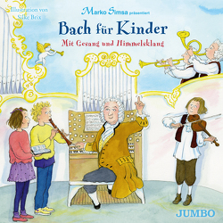 Bach für Kinder. Mit Gesang und Himmelsklang von Simsa,  Marko