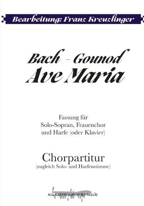 Bach – Gounod: Ave Maria von Bach,  Johann Sebastian, Gounod,  Charles, Kreuzlinger,  Franz