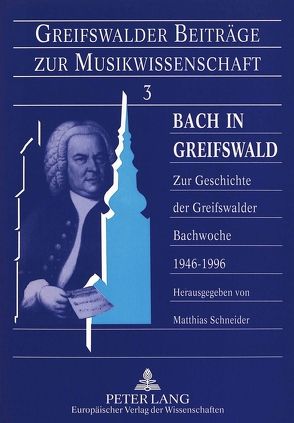 Bach in Greifswald von Schneider,  Matthias