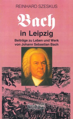Bach in Leipzig von Szeskus,  Reinhard