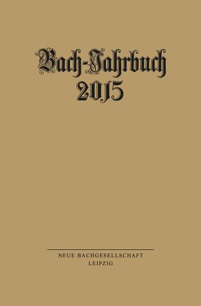 Bach-Jahrbuch 2015 von Wollny,  Peter
