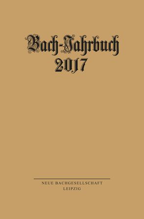 Bach-Jahrbuch 2017 von Wollny,  Peter