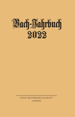 Bach-Jahrbuch 2022 von Wollny,  Peter