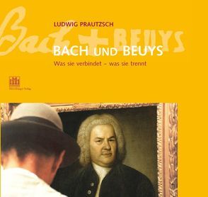 Bach und Beuys von Prautzsch,  Ludwig