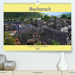 Bacharach – Sehenswerter Ort am Mittelrhein (Premium, hochwertiger DIN A2 Wandkalender 2022, Kunstdruck in Hochglanz) von Klatt,  Arno