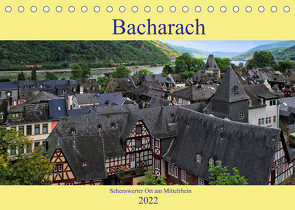 Bacharach – Sehenswerter Ort am Mittelrhein (Tischkalender 2022 DIN A5 quer) von Klatt,  Arno