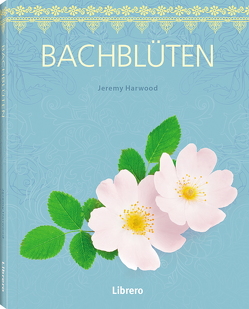 Geheime Künste Bachblüten von Harwood,  Jeremy