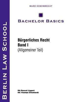 Bachelor Basics von Eckebrecht,  Marc, Elfenhardt,  Thomas, Lippert,  Pascal
