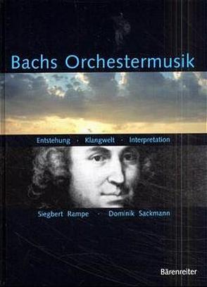 Bachs Orchestermusik von Funke,  Ruth, Hambitzer,  Gerald, Haynes,  Bruce, Rampe,  Siegbert, Sackmann Dominik,  Sackmann