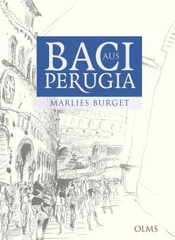Baci aus Perugia von Burget,  Marlies, Ilg,  Rainer