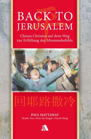 Back to Jerusalem von Bruder Yun, Hattaway,  Paul, Wang,  Enoch, Xu Yongze,  Peter