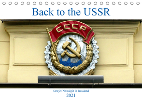 Back to the USSR – Sowjet-Nostalgie in Russland (Tischkalender 2021 DIN A5 quer) von von Loewis of Menar,  Henning
