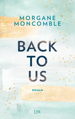 Back To Us von Moncomble,  Morgane, Werner-Richter,  Ulrike