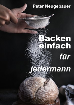 Backen einfach für jedermann von Neugebauer,  Peter