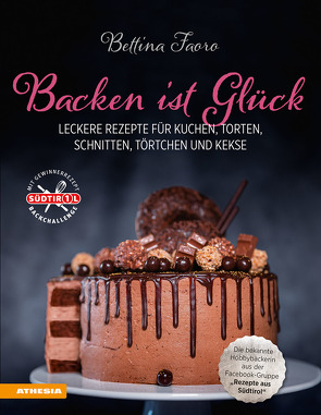 Backen ist Glück von Faoro,  Bettina