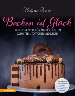 Backen ist Glück von Faoro,  Bettina