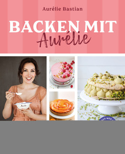 Backen mit Aurélie von Bastian,  Aurélie